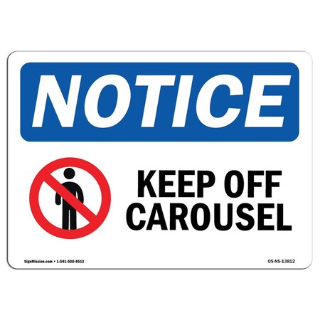 Signmission Safety Sign, OSHA Notice, 12" Height, Aluminum, Keep Off Carousel Sign With Symbol, Landscape OS-NS-A-1218-L-13812